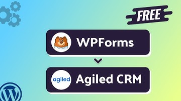 (Free) Integrating WPForms with Agiled CRM | Step-by-Step Tutorial | Bit Integrations