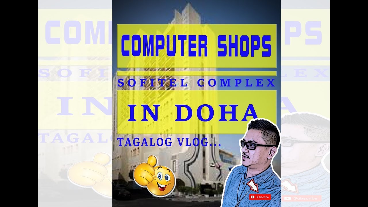 COMPUTER SHOPS in DOHA QATAR LIFE in QATAR TAGALOG VLOG YouTube