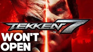 Tekken 7 – How to Fix Not Launching/Opening! | Complete Tutorial