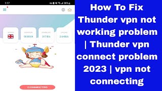 How To Fix Thunder vpn not working problem | Thunder vpn connect problem 2023 | vpn not connecting screenshot 2