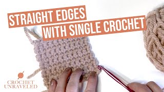 How to Crochet Straight Edges with Single Crochet | Beginner Crochet Lesson | Crochet Unraveled