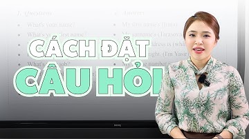 CÁCH ĐẶT CÂU HỎI BẰNG TIẾNG ANH | Miss Lan
