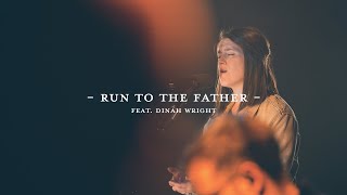 Video thumbnail of "Run To The Father (Live) | The Worship Initiative ft. Dinah Wright"