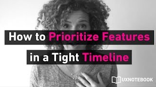 How to prioritize product features in a tight timline | Sarah Doody