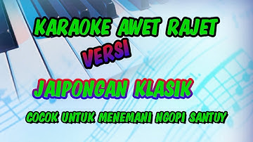 KARAOKE AWET RAJET VERSI JAIPONG KLASIKAN