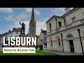 Lisburn  4k narrated walking tour  lets walk 2022