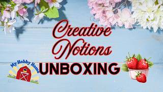 SPOILER ALERT *CREATIVE NOTIONS JUNE 2026 UNBOXING - SUBSCRIPTION BOX