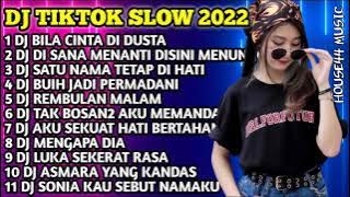 DJ TIKTOK SLOW 2022 FULL BASS || DJ BILA CINTA DI DUSTA || DJ DI SANA MENANTI DISINI MENUNGGU