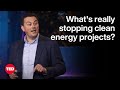 Enough Red Tape – We Need To Say Yes to Clean Energy | Rich Powell | TED