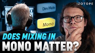 Should You Mix in Mono? How to Create a Balanced Sound