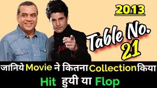 Rajeev Khandelwal TABLE NO. 21 2013 Bollywood Movie Lifetime WorldWide Box Office Collection Number
