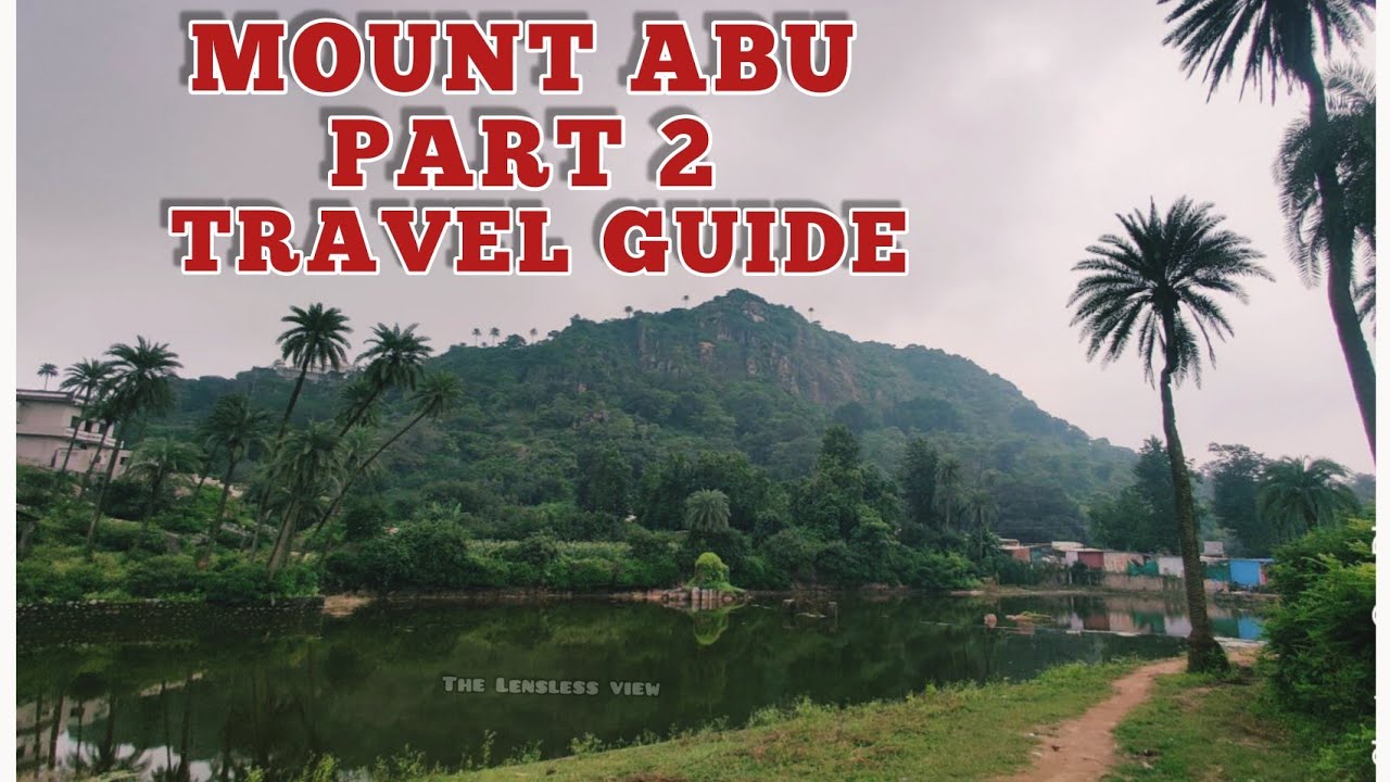 Mount Abu In 4K| Part 2 | Best Tourist Places| Travel Guide| Mount Abu Hill Station| Abu Rajsthan
