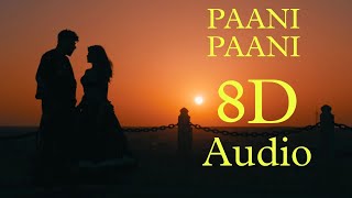 Paani Paani 8D Audio