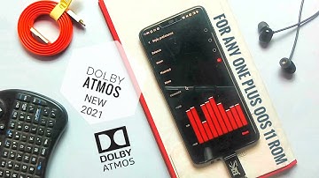 Dolby Atmos For Any OnePlus Device Oxygen OS 11 Rom: Latest 2021