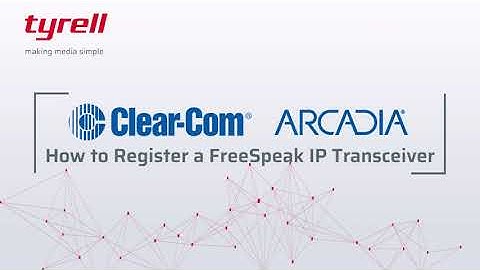 Clear-Com Arcadia - Registering FreeSpeak IP TCVR