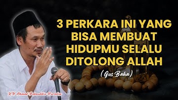 Ngaji Gus Baha Terbaru: 3 Hal Yang Bisa Membuat Hidupmu Ditolong Allah SWT