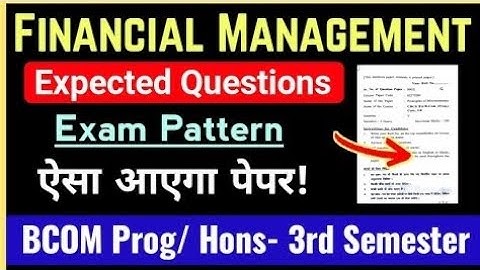 Financial Management Important Questions & Exam Pattern BCOM PROG/ Bcom Hons 3rd Semester DU SOL