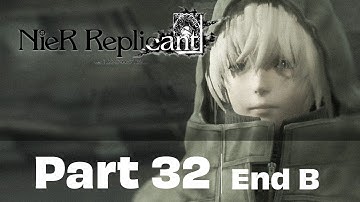 NieR Replicant Gameplay Walkthrough Part 32 Ending B [ Adventure Action RPG PC Game Steam FULL HD ]