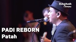 Padi Reborn - Patah (with Lyrics) | BukaMusik  - Durasi: 5:17. 