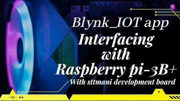 Blynk IOT App with Raspberry Pi 3B+ with STTMANI Development Board--By STTMANI
