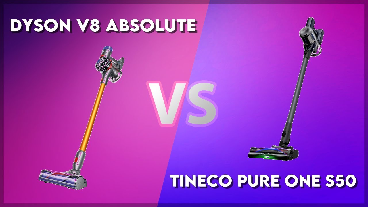 Dyson V8 Absolute vs Tineco Pure One S50 Technical Comparison