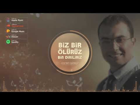 Osman Gündüz | Biz Bir Ölürüz Bin Diriliriz