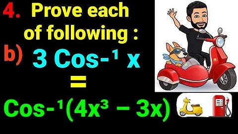 4.b) 3 cos-¹x =cos-¹(4x³–3x) Prove each of following 3(cosx)^(–1)= (cos(4x^3 –3x))^(–1) Trigonometry