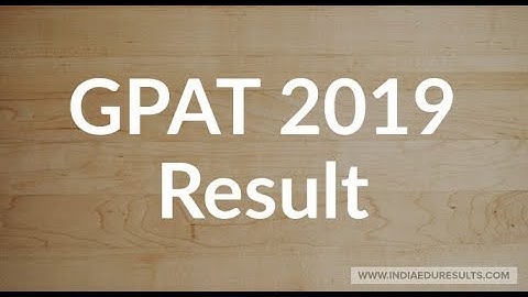 GPAT Result 2019, GPAT 2019 Result, NTA GPAT 2019 Result