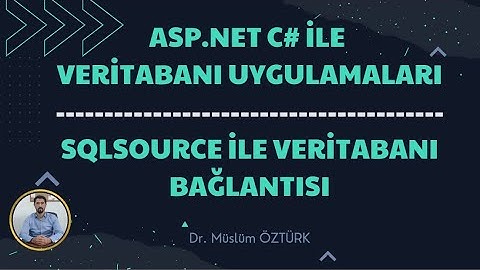 Ders 32: SqlSource ile veritabanı bağlantısı oluşturma |C# SqlSource  Database Connection in ASP.NET