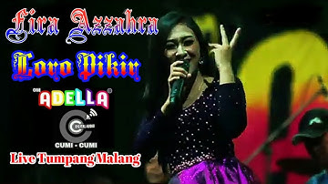 FIRA AZZAHRA LORO PIKIR (OM.ADELLA TERBARU MARET 2020 LIVE TUMPANG MALANG)