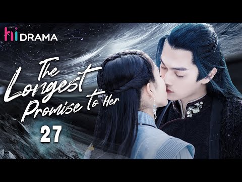 【Multi-sub】EP27 The Longest Promise to Her | Love Between Demon and Witch🔥|Bai Lu, Xu Kai | HiDrama