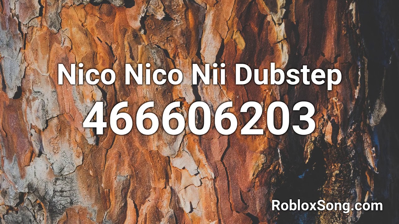 Nico Nico Nii Dubstep Roblox Id Roblox Music Code Youtube - roblox song id dubstep