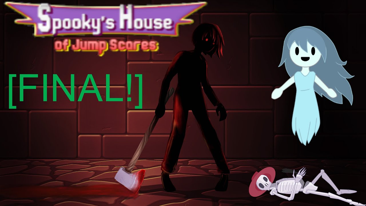 spooky's house of jump scares [part 6][FINAL!] YouTube