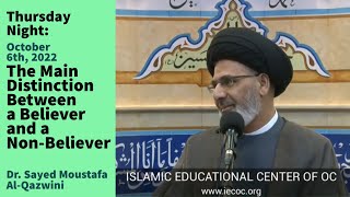 The Main Distinction Between a Believer and a Non-Believer | Thursday Night 10/6/22| Dr. Al-Qazwini