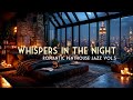 Whispers In The Night Vol 5 Romantic Penthouse Jazz City Lights Deep Reflection 