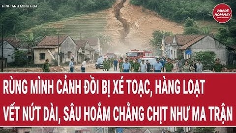 Rùng mình cảnh đồi bị "xé toạc", hàng loạt vết nứt dài, sâu hoắm chằng chịt như ma trận