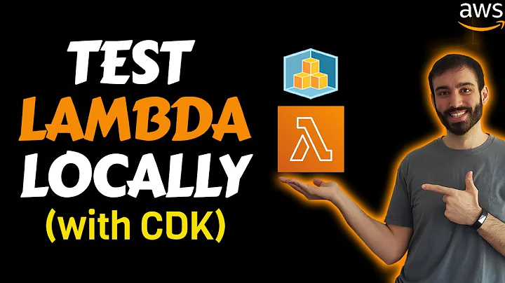 How To Test your AWS Lambda Function Locally with CDK