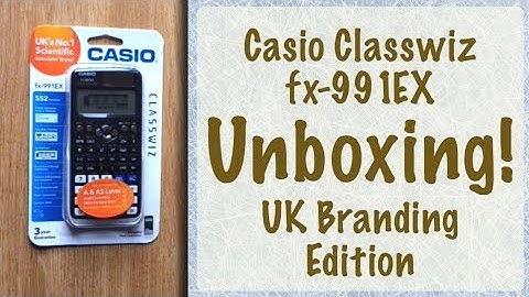 Calculator Unboxing Casio Classwiz fx-991EX (UK Branding Edition)