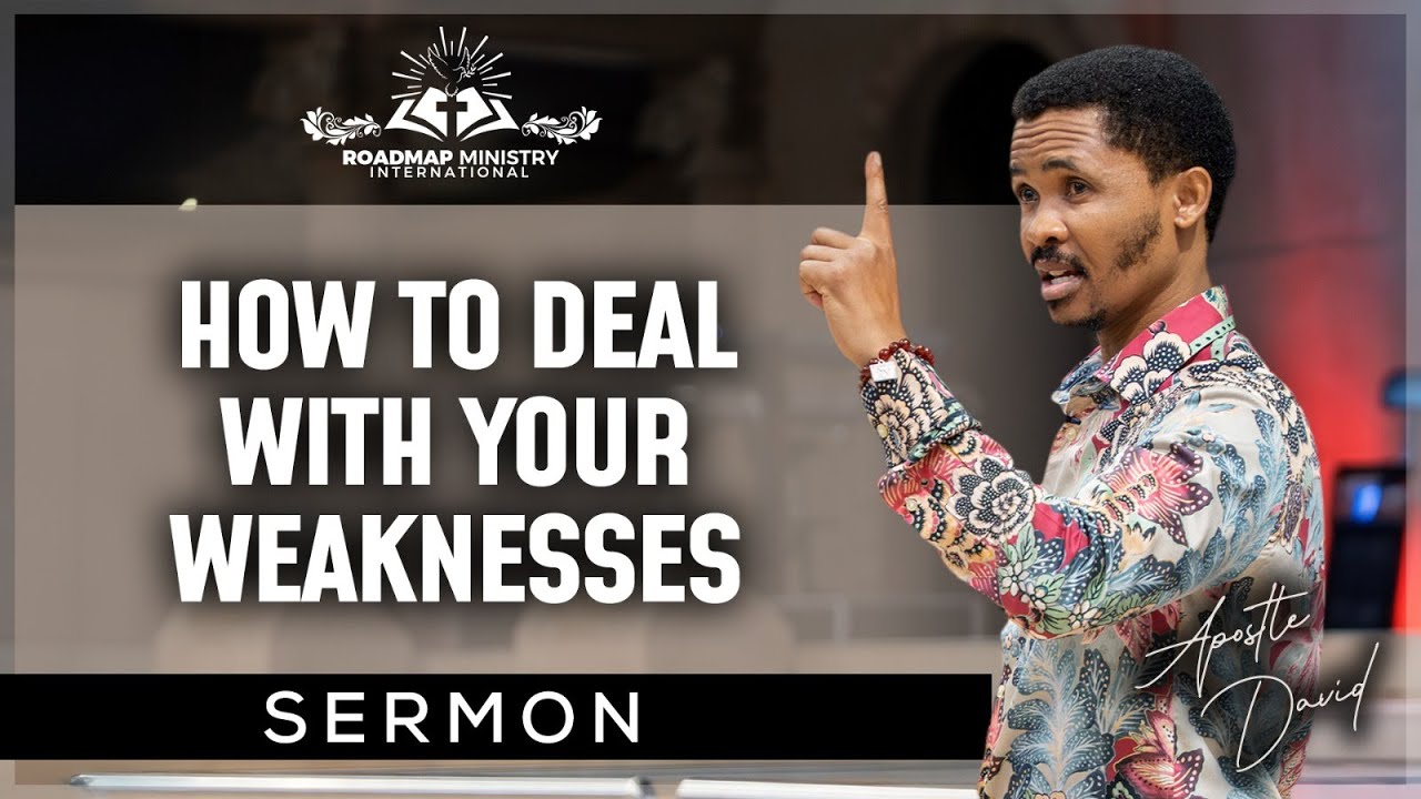 KNOW YOUR WEAKNESSES SOON | APOSTLE DAVID SERMON