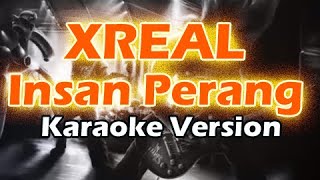 XREAL - INSAN PERANG (Karaoke Version)