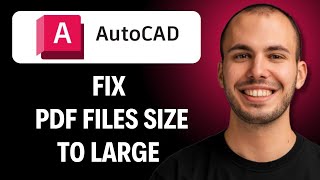 How to Fix AutoCAD PDF Output File Size Too Large [2026 GUIDE]