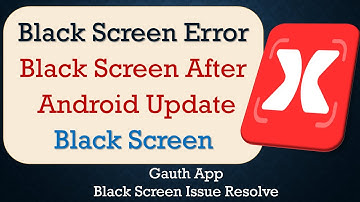 How to Fix Gauth App Black Screen Error | After Android Update | Problem Solved in Android