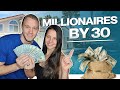 How We Became Millionaires by 30...