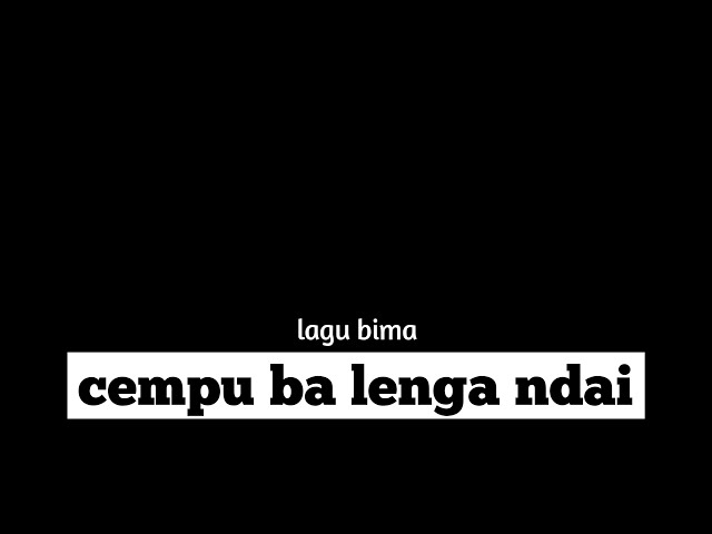 Lagu bima (cempu ba lenga ndai) lirik cover Lasangi class=