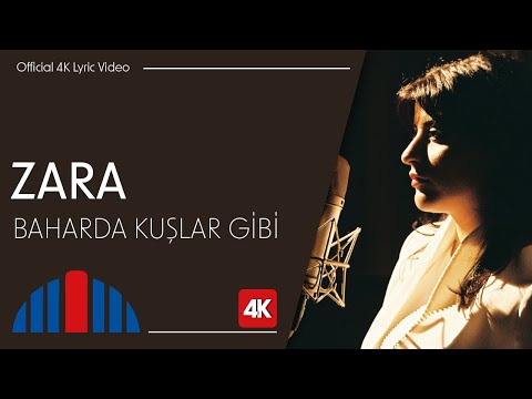 Zara - Baharda Kuşlar Gibi (Official 4K Lyric Video)