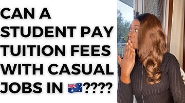 CAN A STUDENT PAY TUITION FEES WITH CASUAL JOBS IN AUSTRALIA 🇦🇺.