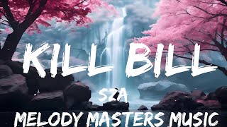 SZA - Kill Bill (Lyrics) ft. Doja Cat  | 25mins - Feeling your music