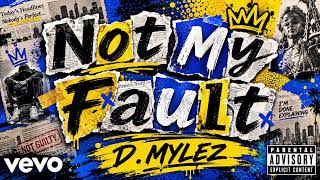 Not My Fault - D Mylez