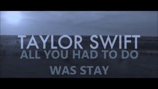 All You Had Do To Was Stay (Official Video)- Taylor Swift