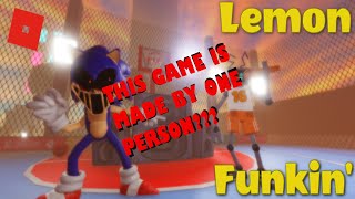 THIS GAME IS MADE BY ONE PERSON? | Roblox Lemon Funky'